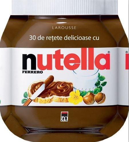 30 de retete delicioase cu Nutella | carturesti.ro