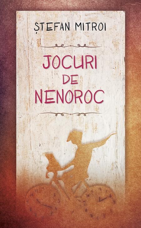 Jocuri de nenoroc | Stefan Mitroi