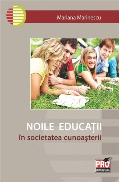 Noile educatii in societatea cunoasterii | Mariana Marinescu
