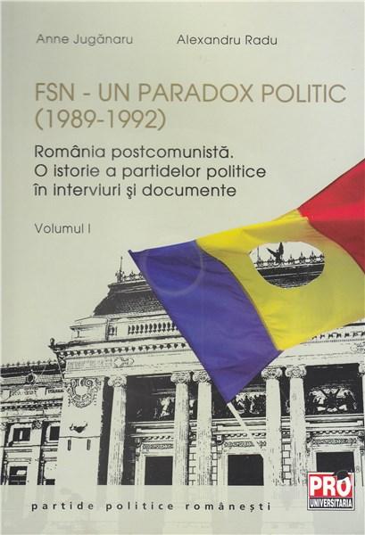 FSN - Un paradox politic (1989-1992) - Volumul I cu CD | Anne Juganaru, Alexandru Radu