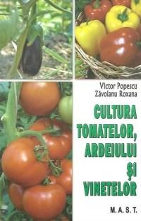 Cultura tomatelor, ardeiului si vinetelor 