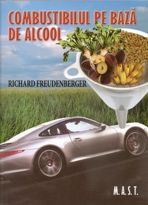 Combustibilul pe baza de alcool | Richard Freudenberger carturesti.ro
