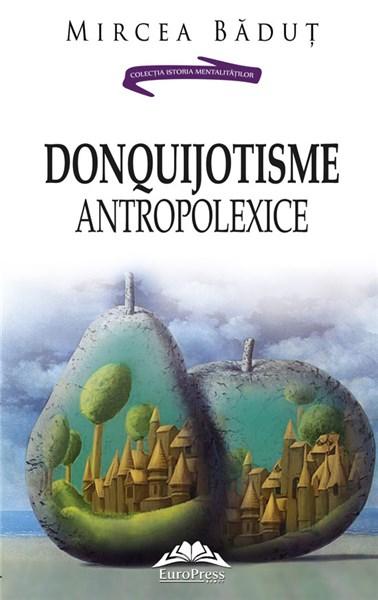 DonQuijotisme AntropoLexice | Mircea Badut carturesti 2022