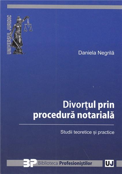 Divortul prin procedura notariala | Daniela Negrila carturesti.ro Carte