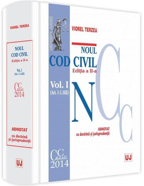 Noul cod civil adnotat cu doctrina si jurisprudenta editia a II-a - Vol. I (art. 1-1163) | Terzea Viorel
