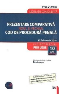 Prezentare comparativa - Noul si vechiul Cod de procedura penala - 15 februarie 2014 | Dan Lupascu
