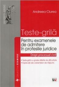 Teste-grila pentru examenele de admitere in profesiile juridice - Drept procesual civil 2014 | Andreea Ciurea