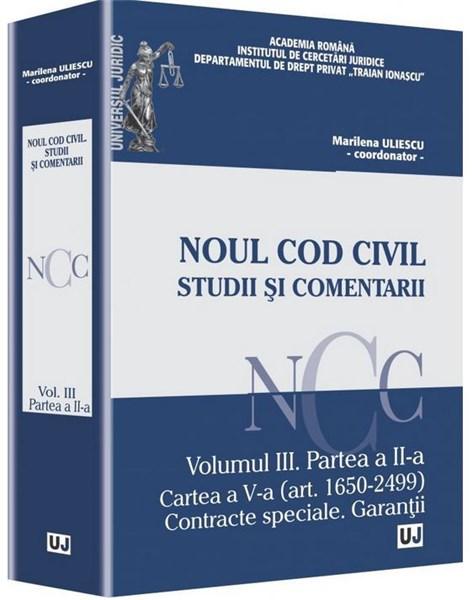 Noul Cod civil - Studii si comentarii - Volumul III P. a II-a Cartea a V-a | Marilena Uliescu