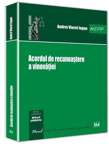 Acordul de recunoastere a vinovatiei | Andrei Viorel Iugan