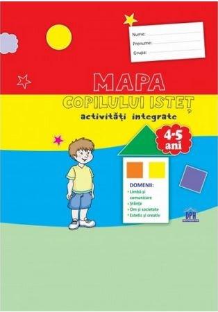 Mapa copilului istet 4-5 ani | Paula Neatu, Stefania Antonovici, Dorina Fenichiu, Aliona Toma