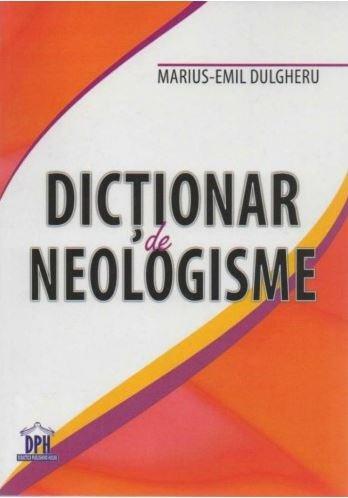 Dictionar de neologisme | Marius-Emil Dulgheru