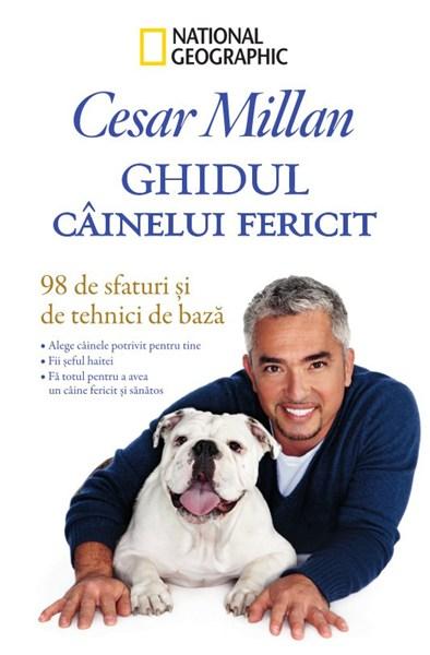 Ghidul cainelui fericit | Cesar Millan