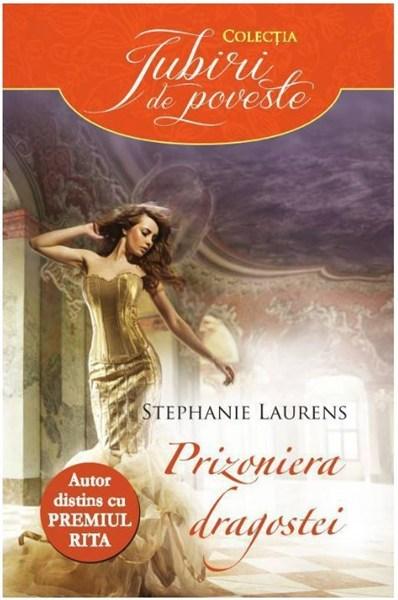 Prizoniera dragostei | Stephanie Laurens