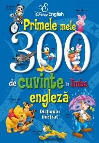 Primele mele 300 de cuvinte in limba engleza |