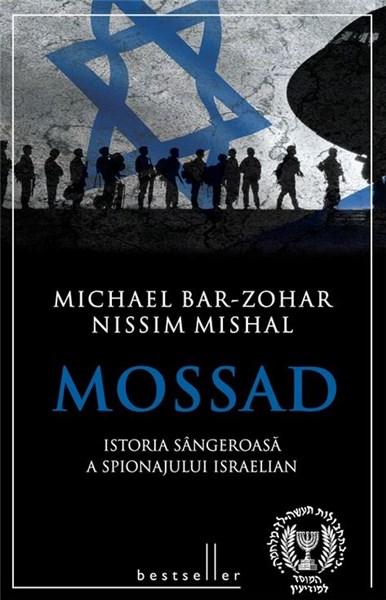 Mossad. Istoria sangeroasa a spionajului israelian | Michael Bar-Zohar, Nissim Mishal
