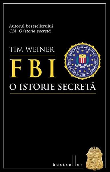 FBI. O istorie secreta | Tim Weiner