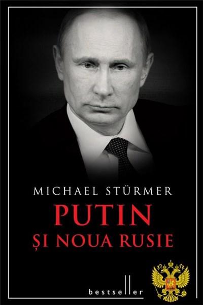 Putin si noua Rusie | Michael Sturmer