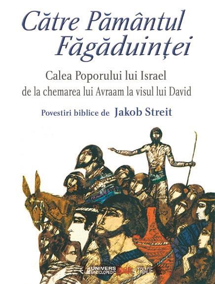 Catre pamantul fagaduintei | Jakob Streit