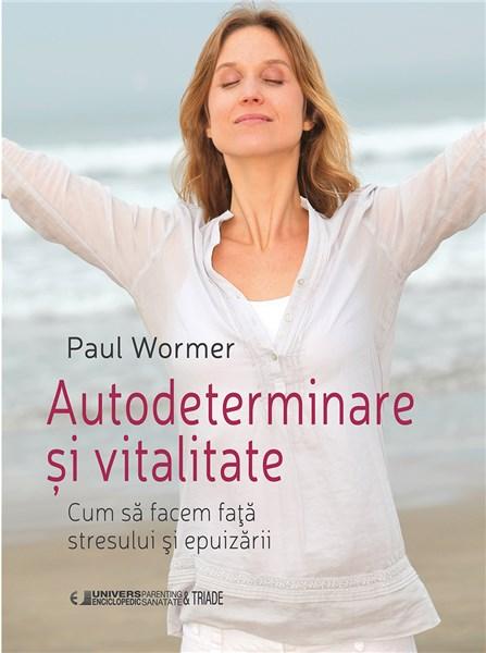 Autodeterminare si vitalitate | Paul Wormer