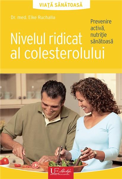 Nivelul ridicat al colesterolului | Elke Ruchalla carturesti.ro Carte