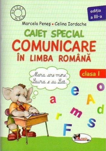 Caiet special de comunicare in limba romana - Cls. I | Celina Iordache, Marcela Penes