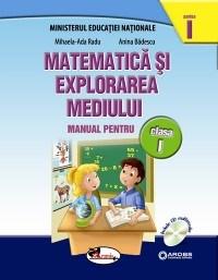 Matematica si explorarea mediului - manual pentru clasa I (Partea I + Partea a II-a) | Anina Badescu, Mihaela-Ada Radu