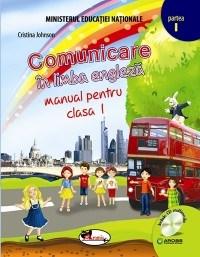 Comunicare in limba engleza - manual pentru clasa I (Partea I + Partea a II-a) | Cristina Johnson