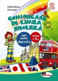 Comunicare in limba engleza - Caiet Cls. a II-a P. a II-a | Cristina Johnson, Corina Cigan