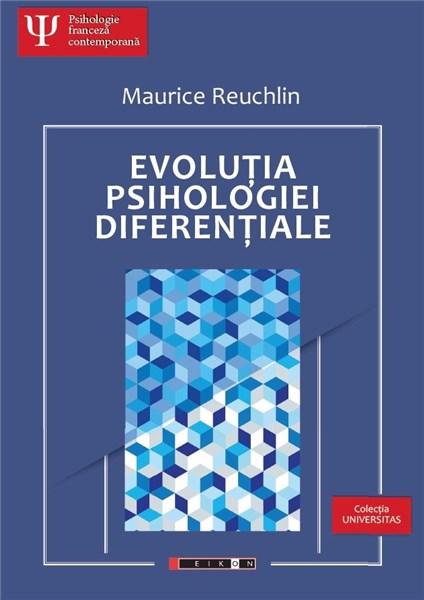 Evolutia psihologiei diferentiale | Maurice Reuchilin carturesti 2022