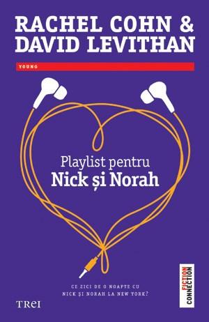 Playlist pentru Nick si Norah | Rachel Cohn, David Levithan