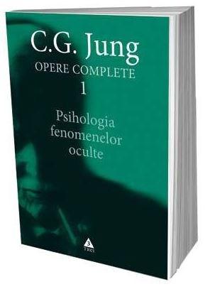 Psihologia fenomenelor oculte - Opere Complete, Vol. I | C.G. Jung