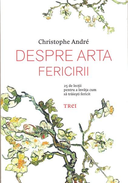 Despre arta fericirii | Christophe Andre carturesti.ro poza bestsellers.ro