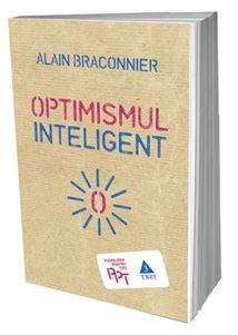 Optimismul inteligent | Alain Braconnier