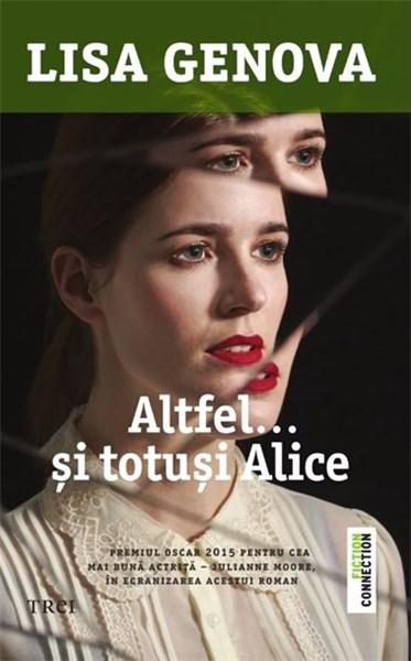 Altfel… si totusi Alice | Lisa Genova carturesti.ro imagine 2022