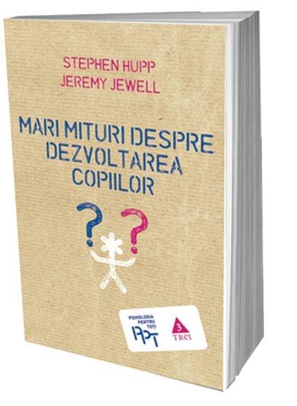 Mari mituri despre dezvoltarea copiilor | Stephen Hupp, Jeremy Jewell