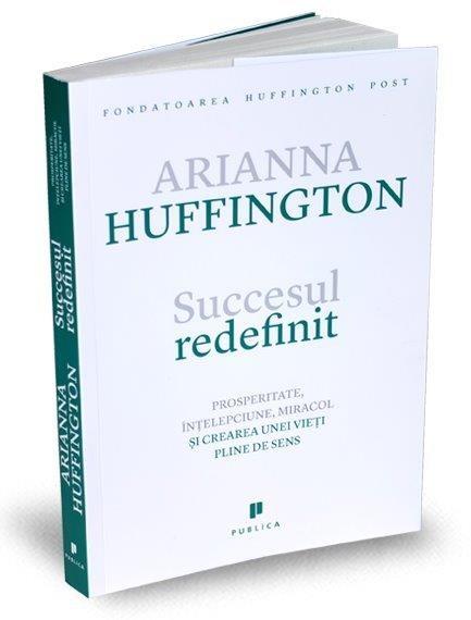 Succesul redefinit | Arianna Huffington