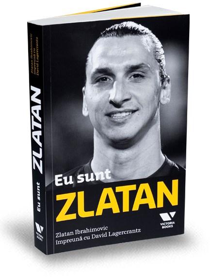 Eu sunt Zlatan | David Lagercrantz, Zlatan Ibrahimovic carturesti.ro imagine 2022