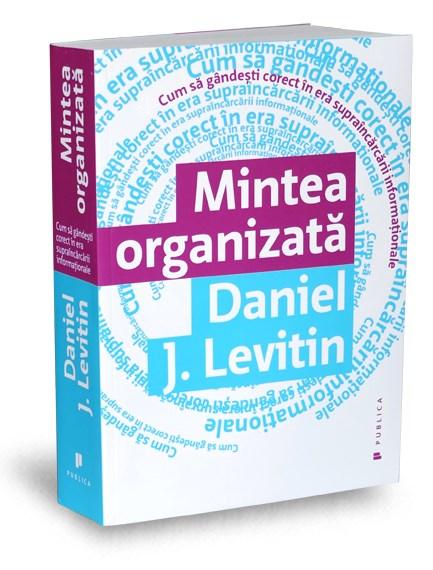 Mintea organizata | Daniel J. Levitin
