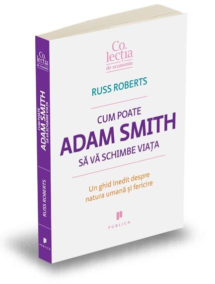 Cum poate Adam Smith sa va schimbe viata | Russ Roberts