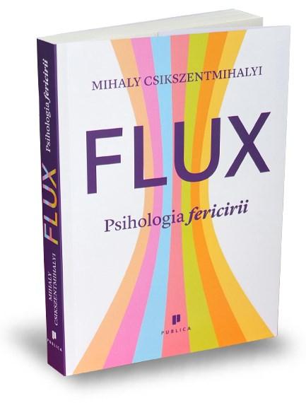 Flux – Psihologia fericirii | Mihaly Csikszentmihalyi carte imagine 2022