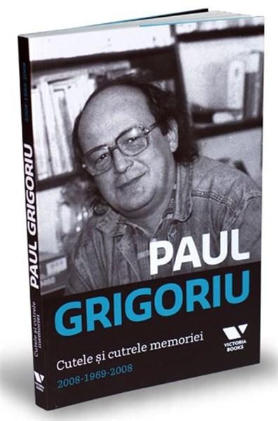 Cutele si cutrele memoriei. 2008-1969-2008 | Paul Grigoriu carturesti.ro Biografii, memorii, jurnale