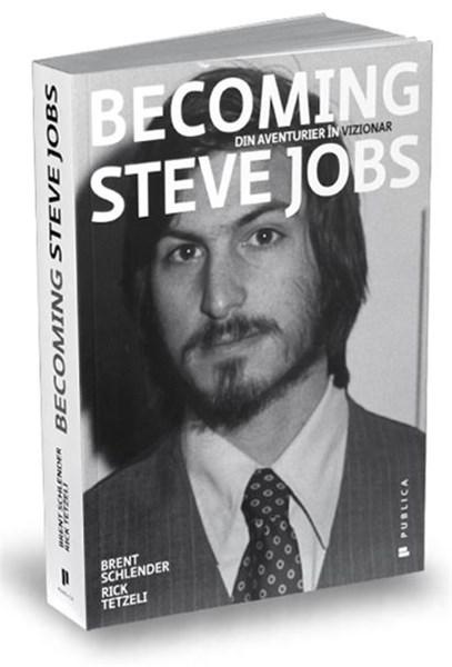 Becoming Steve Jobs | Brent Schlender, Rick Tetzeli