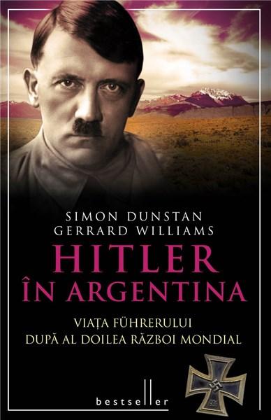 Hitler in Argentina | Simon Dunstan, Gerrard Williams