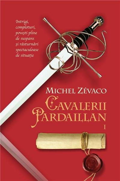 Cavalerii Pardaillan - vol. 1 | Michel Zevaco