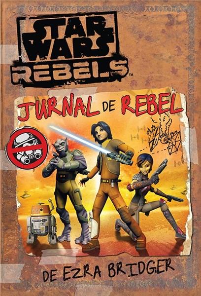 Star Wars Rebels. Jurnal de rebel |