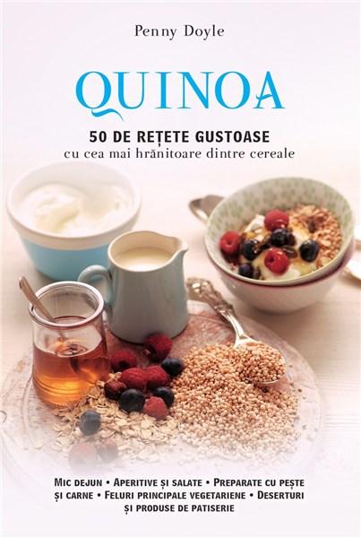 Quinoa. 50 de retete gustoase cu cea mai hranitoare dintre cereale | Penny Doyle
