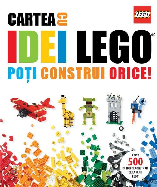 Cartea cu idei LEGO. Poti construi orice! |