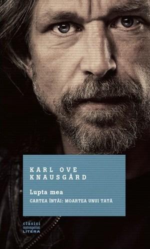 Lupta mea. Cartea intai: Moartea unui tata | Karl Ove Knausgard