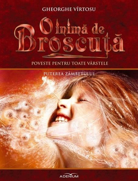 O inimă de Broscuta. Volumul 10. Puterea zambetului | Gheorghe Virtosu