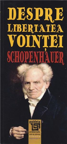 Despre libertatea vointei | Arthur Schopenhauer carturesti.ro imagine 2022